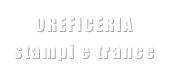 OREFICERIA
stampi e trance